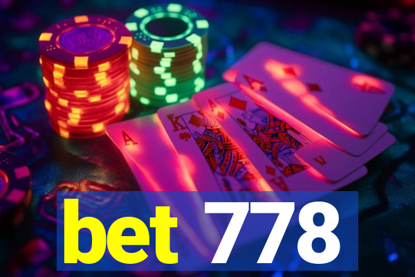 bet 778